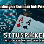 Fakta Keuntungan Bermain Judi Poker Online